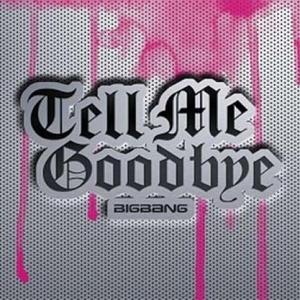 BigBang - [TELL ME GOODBYE] (일본싱글 4집)